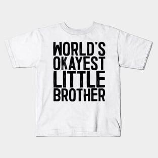 World's Okayest Little Brother Kids T-Shirt